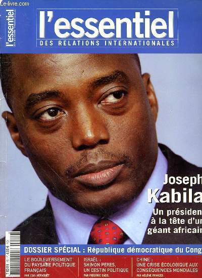 L'ESSENTIEL DES RELATIONS INTERNATIONALES N15 - JUILLET - AOUT 2007 - POLITIQUE - DIPLOMATIQUE - ECONOMIQUE - JOSEPH KABILA UN PRESIDENT A LA TETE D'UN GEANT AFRICAIN - DOSSIER SPECIAL : REPUBLIQUE DEMOCRATIQUE DU CONGO - LE BOULEVERSEMENT DU CULTURE -