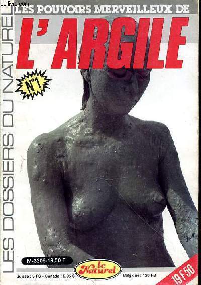 LES DOSSIERS DU NATUREL N1 - LES POUVOIRS MERVEILLEUX DE L'ARGILE