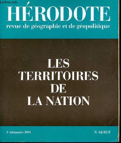 HERODOTE - REVUE DE GEOGRAPHIE ET DE GEOPOLITIQUE -0 LES TERRITOIRES DE LA NATION N62 - 3EME TRIMESTRE 1991 - LES TERRITOIRES DE LA NATIONS - LES TERRITOIRES APRES LA DECENTRALISATIONS - DECENTRALISATION ET AMENAGEMENT DU TERRITOIRE