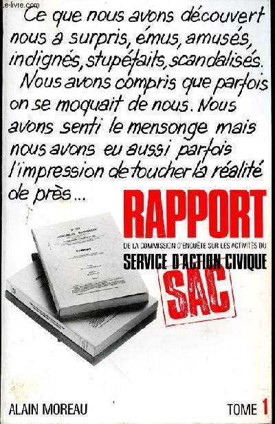 RAPPORT DE LA COMMISSION D'ENQUETE SUR LES ACTIVITES DU SERVICE D'ACTION CIVIQUE - TOME 1