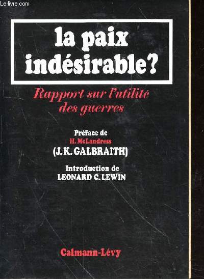 LA PAIX INDESIRABLE? - RAPPORT SUR L'UTILITE DES GUERRES