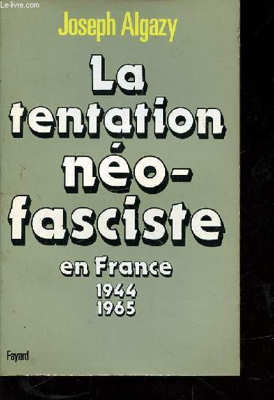 LA TENTATION NEO-FASCISTE EN FRANCE 1944-1965