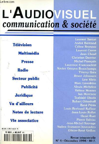L'AUDIOVISUEL - COMMUNICATION & SOCIETE - N4 - DECEMBRE 1998 - LE SPORT, L'ARGENT ET LA TELEVISION - LES NOUVEAUX DEFIS DE LA TELEVISION PUBLIQUE - TELEVISION LOCALE - LE MIPCOM - LE NATPE - TVFI 1ER MARCHE MONDIAL - INTERNET AU SERVICE DU DROIT D'AUTEUR