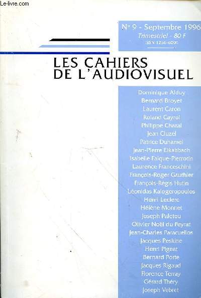 LES CAHIERS DE L'AUDIOVISIUEL N9 - SEPTEMBRE 1996 -PRODUCTION AUDIOVISUELLE - L'INDEPENDANCE EST-ELLE POUR DEMAIN? - LA PERSSE UN ENTRETIEN AVEC BERNARD PORTE - LA TELEVISION ET L'ECOLE EN FRANCE - POUR UN COMITE DES SERVICES EN LIGNE