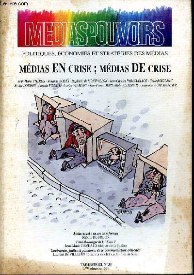 MEDIASPOUVOIRS N34 - 2EME TRIMESTRE 1994 - MEDIA EN CRISE - MEDIAS DE CRISE - AUDIOVISUEL : UN AN DE REFORMES JEROME BOURDON - FAUT-IL ABROGER LA LOI EVIN? JEAN MARIE GEVEAUX (DEPUTE DE LA SARTHE) - CONTRAINTES, FAILLES ET PARADOXES DE LA COMMUNICATION