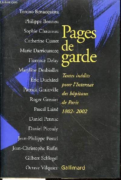 PAGES DE GARDE - TEXTES INEDITS POUR L'INTERNAT DES HOPITAUX DE PARIS 1802-2002