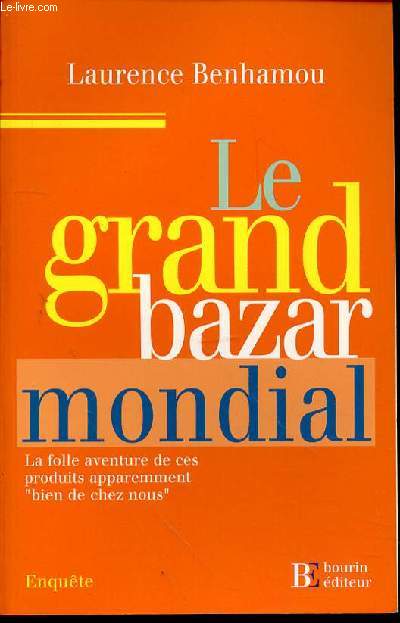 LE GRAND BAZAR MONDIAL - LA FOLLE AVENTURE DE CES PRODUITS APPAREMMENT 