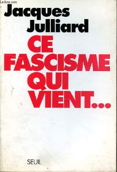 CE FASCISME QUI VIENT...