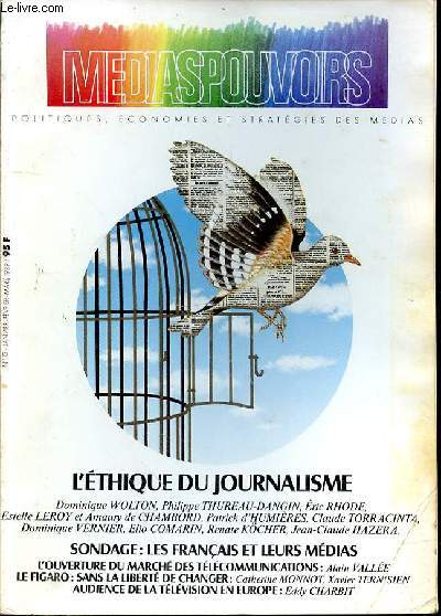 MEDIASPOUVOIRS - N13 - JANVIER-FEVRIER-MARS 1989 -L'ETHIQUE DU JOURNALISME - SONDAGE : LES FRANCAIS ET LEURS MEDIAS : L'OUVERTURE DU MARCHE DES TELECOMMUNICATIONS - LE FIGARO : SANS LIBERTE DE CHANGER - AUDIENCE DE LA TELEVISION EN EUROPE.