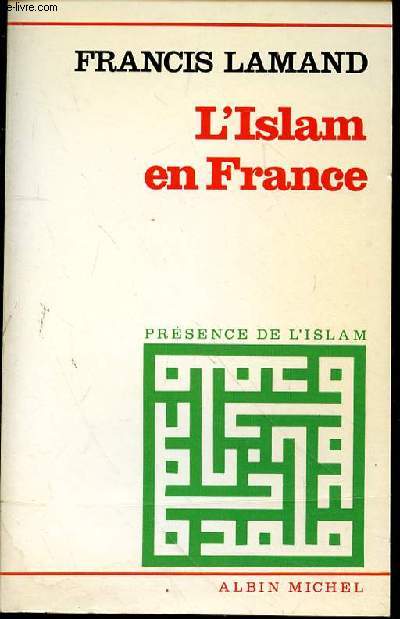 L'ISLAM EN FRANCE - LES MUSULMANS DANS LA COMMUNAUTE NATIONALE