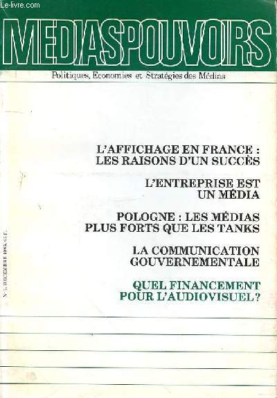 MEDIAPOUVOIRS N1 - DECEMBRE 1985 -/ L'AFFICHAGE EN FRANCE : LES RAISONS D'UN SUCCES - L'ENTREPRISE EST UN MEDIA - POLOGNE : LES MEDIAS PLUS FORTS QUE LES TANKS - LA COMMUNICATION GOUVERNEMENTAME - QUEL FINANCEMENT POUR L'AUDIOVISUEL?