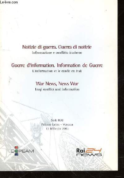 SEDE RAI 12 FEBBRAIO 2005 : NOTIZIE DU GUERRA- GUERRA DI NOTIZIE - INFORMATION DE GUERRE. GUERRE D'INFORMATION - WAR NEWS, NEWS WAR.