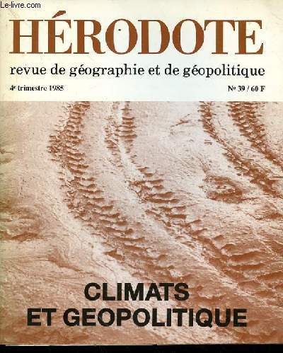 HERODOTE - REVUE DE GEOGRAPHIE ET DE GEOPOLITIQUE - 4e TRIMESTRE 1985 - N39 - CLIMATS ET GEOPOLITIQUE -