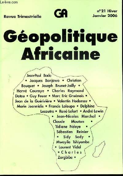 GA - GEOPOLITIQUE AFRICAINE - REVUE TRIMESTRIELLE N21 - JANVIER 2006 - GEOPOLITIQUE AFRICAINE - VALENTIN HODONOU ELLEN JOHNSON SIRLEAF LA GRAND MERE COURAGE DU LIBERIA - RENE LEFORT IMPASSE EN ETHIOPIE - FRANCIS LALOUPO BURKINA FASO