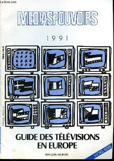 MEDIAPOUVOIRS - HORS SERIE 1991 - GUIDE DES TELEVIONS EN EUROPE