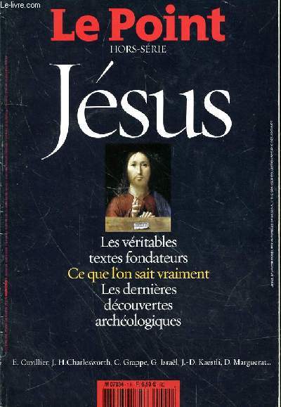 LE POINT HORS SERIE N1 - JESUS - LES VERITABLES - TEXTES FONDATEURS - CE QUE L'ON SAIT VRAIMENT - LES DERNIERES DECOUVERTES ARCHEOLOGIQUES