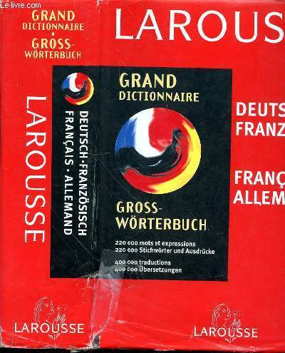 GRAND DICTIONNAIRE DEUTSH FRANZOSISCH - FRANCAIS ALLEMAND - 220000 MOTS ET EXPRESSIONS - 400000 TRADUCTIONS