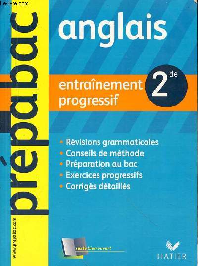 PREPABAC ANGLAIS 2DE - ENTRAINEMENT PROGRESSIF - REVIONS GRAMMATICALES- CONSEILS DE METHODE - PREPARATION AU BAC - EXERCICES PROGRESSIFS - CORRIGES DETAILLES - N33 -