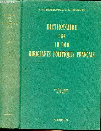 DICTIONNAIRE DES 10000 DIRIGEANTS POLITIQUES FRANCAIS- 1RE EDITION 1977-1978