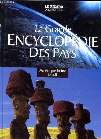 LA GRANDE ENCYCLOPEDIE DES PAYS - TOME 8 - AMERIQUE LATINE (SUD)