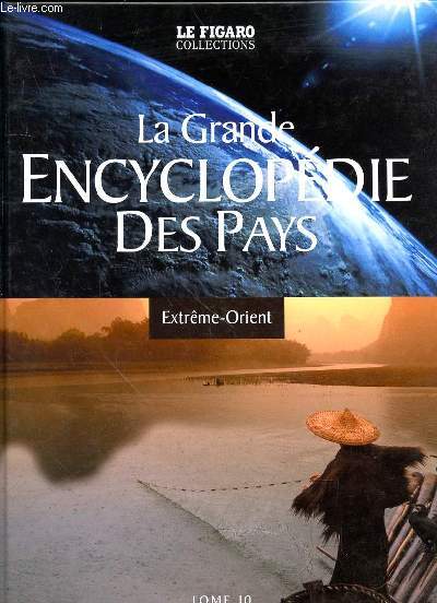 LA GRANDE ENCYCLOPEDIE DES PAYS - TOME 10 - EXTREME ORIENT