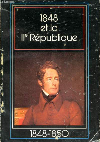 1848 ET LA IIe REPUBLIQUE 1848 -1850 -