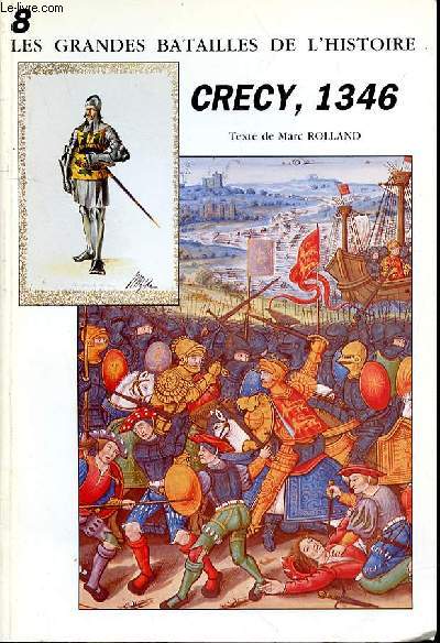 LES GRANDES BATAILLES DE L'HISTOIRE N8 - CRECY, 1346