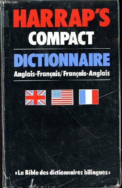 HARRAP'S COMPACT DICTIONNAIRE ANGLAIS-FRANCAIS:FRANCAIS-ANGLAIS - LA BIBLE DES DICTIONNAIRES BILINGUES