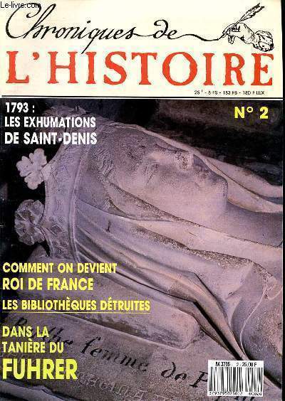CHRONIQUE DE L'HISTOIRE N 2 - JUILLET/AOUT 1988 - LA SACRE DES ROIS DE FRANCE - UN VAISSEAU DU XVIIIe SIECLE AU COMBAT - LA NAISSANCE DES FONCTIONNAIRES - SALOMON ET SABA - L'APOCALYPSE AU XVIe SICELE - LES BIBLIOTHEQUES DETRUITRES -