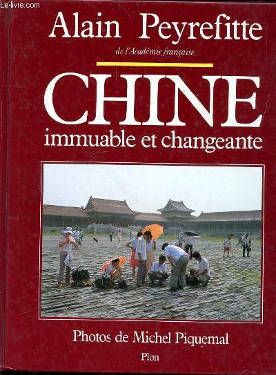CHINE IMMUABLE ET CHANGEANTE - PHOTOS DE MICHEL PIQUEMAL