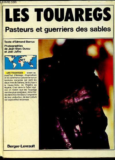 LES TOUAREGS - PASTEURS ET GUERRIERS DES SABLES