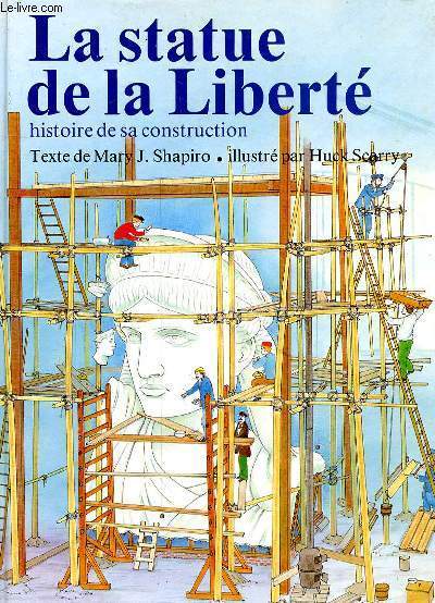 LA STATUE DE LA LIBERTE - HISTOIRE DE SA CONSTRUCTION