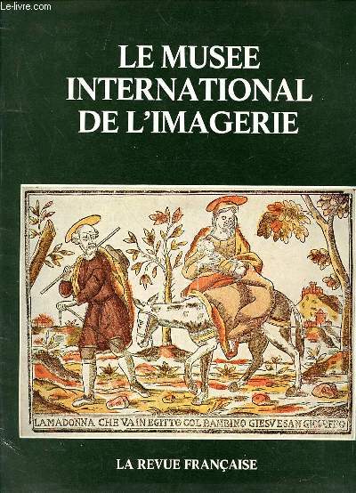 LE MUSEE INTERNATIONAL DE L'IMAGERIE - SUPPLEMENT AU N247 - NOVEMBRE 1971.