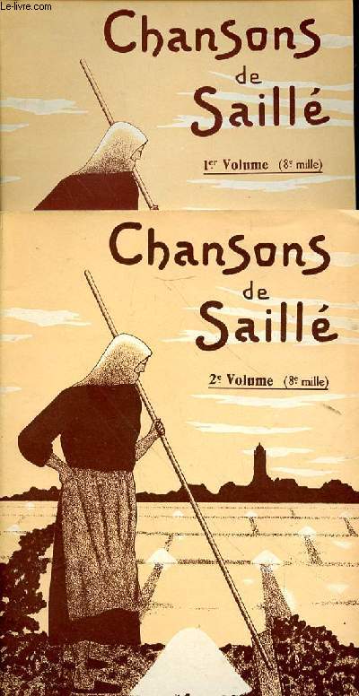 CHANSONS DE SAILLEE - 1ER ET 2e VOLUME - 2 VOLUMES -