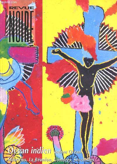 REVUE NOIRE N16 - MARS- AVRIL-MAI 1995 - ART CONTEMPORAIN AFRICAIN - OCEAN INDIEN - MAURITIUS - LA REUNION - COMORES - SEYCHELLES - LITTERATURE