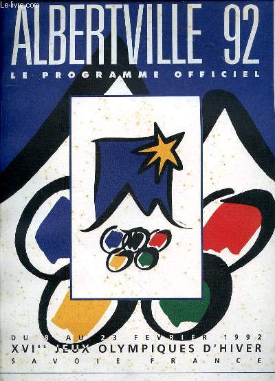 ALBERVILLE 92 - LE PROGRAMME OFFICIEL - DU 8 AU 23 FEVRIER 1992 - XVIes JEUX OLYMPIQUES D'HIVER - SAVOIE FRANCE